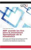 ABP usando las tics para la enseñanza aprendizaje de la estadística