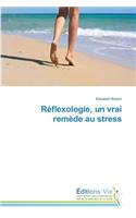 Réflexologie, Un Vrai Remède Au Stress