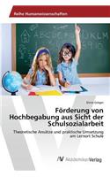 Förderung von Hochbegabung aus Sicht der Schulsozialarbeit