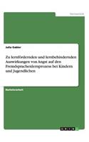 Zu lernfördernden und lernbehindernden Auswirkungen von Angst auf den Fremdsprachenlernprozess bei Kindern und Jugendlichen