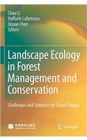 Landscape Ecology in Forest Management and Conservation: Challenges and Solutions for Global Change