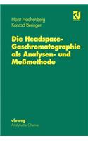 Die Headspace-Gaschromatographie als Analysen- und Meßmethode
