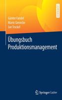 Übungsbuch Produktionsmanagement