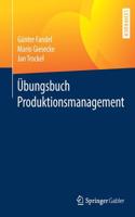 Übungsbuch Produktionsmanagement