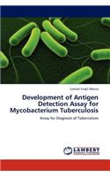 Development of Antigen Detection Assay for Mycobacterium Tuberculosis