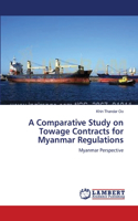 Comparative Study on Towage Contracts for Myanmar Regulations