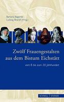 Zwolf Frauengestalten Aus Dem Bistum Eichstatt