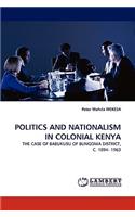 Politics and Nationalism in Colonial Kenya
