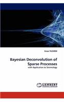 Bayesian Deconvolution of Sparse Processes