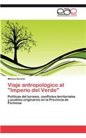 Viaje antropológico al "Imperio del Verde"