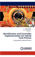 Identification and Controller Implementation for Hybrid Tank Process
