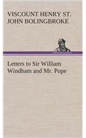 Letters to Sir William Windham and Mr. Pope