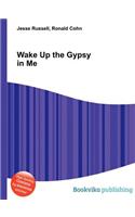 Wake Up the Gypsy in Me: (English)