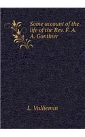 Some Account of the Life of the Rev. F. A. A. Gonthier