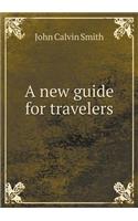 A new guide for travelers: (English)