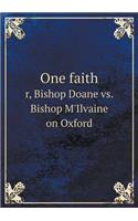 One faith r, Bishop Doane vs. Bishop M'Ilvaine on Oxford: (English)