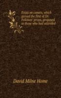 Essay on comets, which gained the first of Dr. Fellowes' prizes, proposed to those who had attended