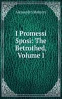 I Promessi Sposi: The Betrothed, Volume I