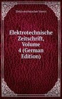Elektrotechnische Zeitschrift, Volume 4 (German Edition)