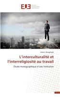 L Interculturalit� Et L Interreligiosit� Au Travail