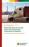 Reestruturação do Arranjo Físico de uma Empresa Fabricante de Displays