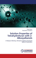 Solution Properties of Tetrahydrofuran with 2-Alkoxyalkanols