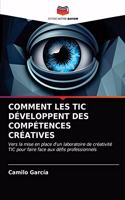 Comment Les Tic Développent Des Compétences Créatives