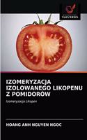 Izomeryzacja Izolowanego Likopenu Z Pomidorów