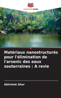 Matériaux nanostructurés pour l'élimination de l'arsenic des eaux souterraines