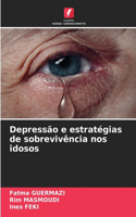 Depressão e estratégias de sobrevivência nos idosos