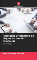Resolução alternativa de litígios no mundo comercial