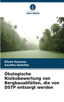 Ökologische Risikobewertung von Bergbauabfällen, die von DSTP entsorgt werden