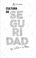 Cultura de Seguridad: De La Teoría a La Prática