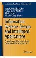 Information Systems Design and Intelligent Applications: Proceedings of Third International Conference India 2016, Volume 1