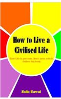 How to Live a Civilised Life