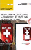 Cuaderno del alumno. Proteccion y socorro durante la conduccion del grupo en el medio natural o urbano (UF0731). Certificados de profesionalidad. Interpretacion y educacion ambiental (SEAG0109)