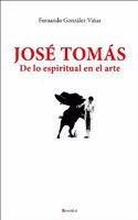 Jose Tomas: de Lo Espiritual En El Arte
