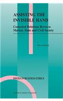 Assisting the Invisible Hand: Contested Relations Between Market, State and Civil Society
