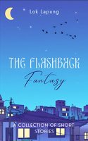 The Flashback Fantasy: Dreams and Bygones Unleashed: Dreams and Bygones Unleashed