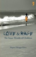 Love & Rage : The Inner Worlds of Children