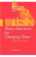 Music Education for Changing Times