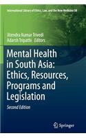 Mental Health in South Asia: Ethics, Resources, Programs and Legislation