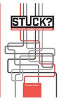 Stuck?: Dealing with Organizational Trauma
