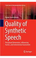 Quality of Synthetic Speech: Perceptual Dimensions, Influencing Factors, and Instrumental Assessment(T-Labs Series in Telecommunication Services)
