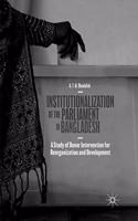 Institutionalization of the Parliament in Bangladesh