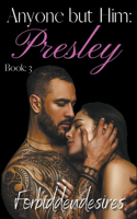 Anyone but Him: Presley(3 Anyone But Him)