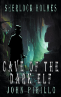 Sherlock Holmes, Cave of the Dark Elf: (Sherlock Holmes Urban Fantasy Mysteries)