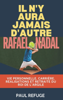 Il n'y aura jamais d'autre Rafael Nadal: Vie personnelle, carrière, réalisations et retraite du roi de l'argile