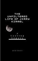The Unfiltered Life of Jimmy Kimmel