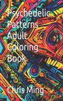 Psychedelic Patterns Adult Coloring Book